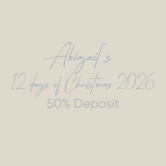 Abigail's 12 Days of Christmas Advent PAY 50% DEPOSIT