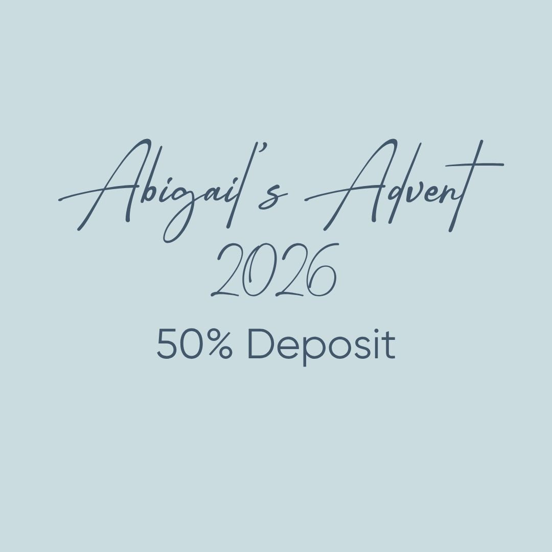 Abigail's Advent 50% DEPOSIT