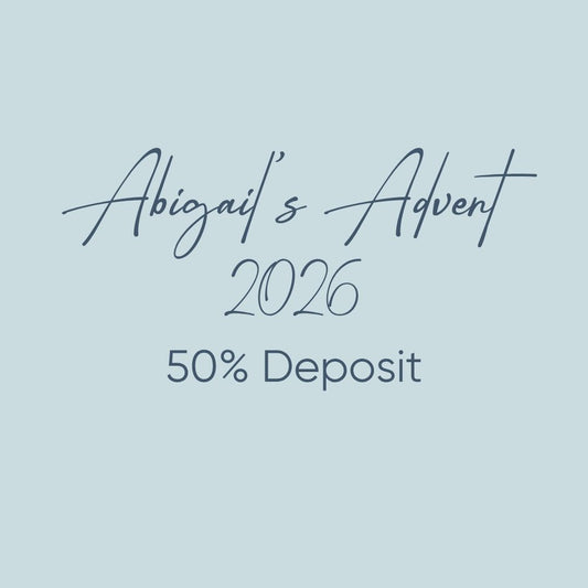 Abigail's Advent 50% DEPOSIT