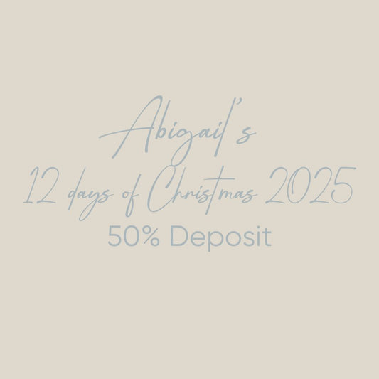 Abigail's 12 Days of Christmas Advent PAY 50% DEPOSIT