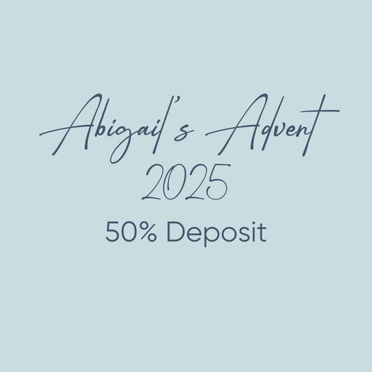 Abigail's Advent 50% DEPOSIT
