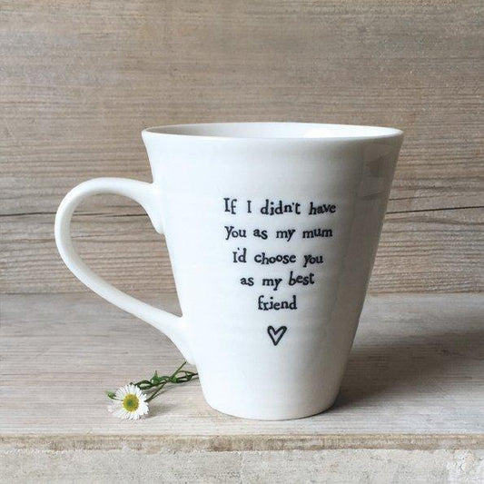 East Of India Mug If I didn't have you Mum